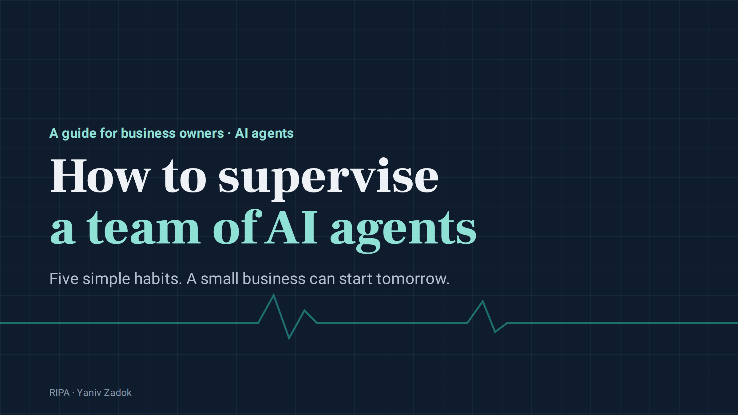 How to supervise a team of AI agents