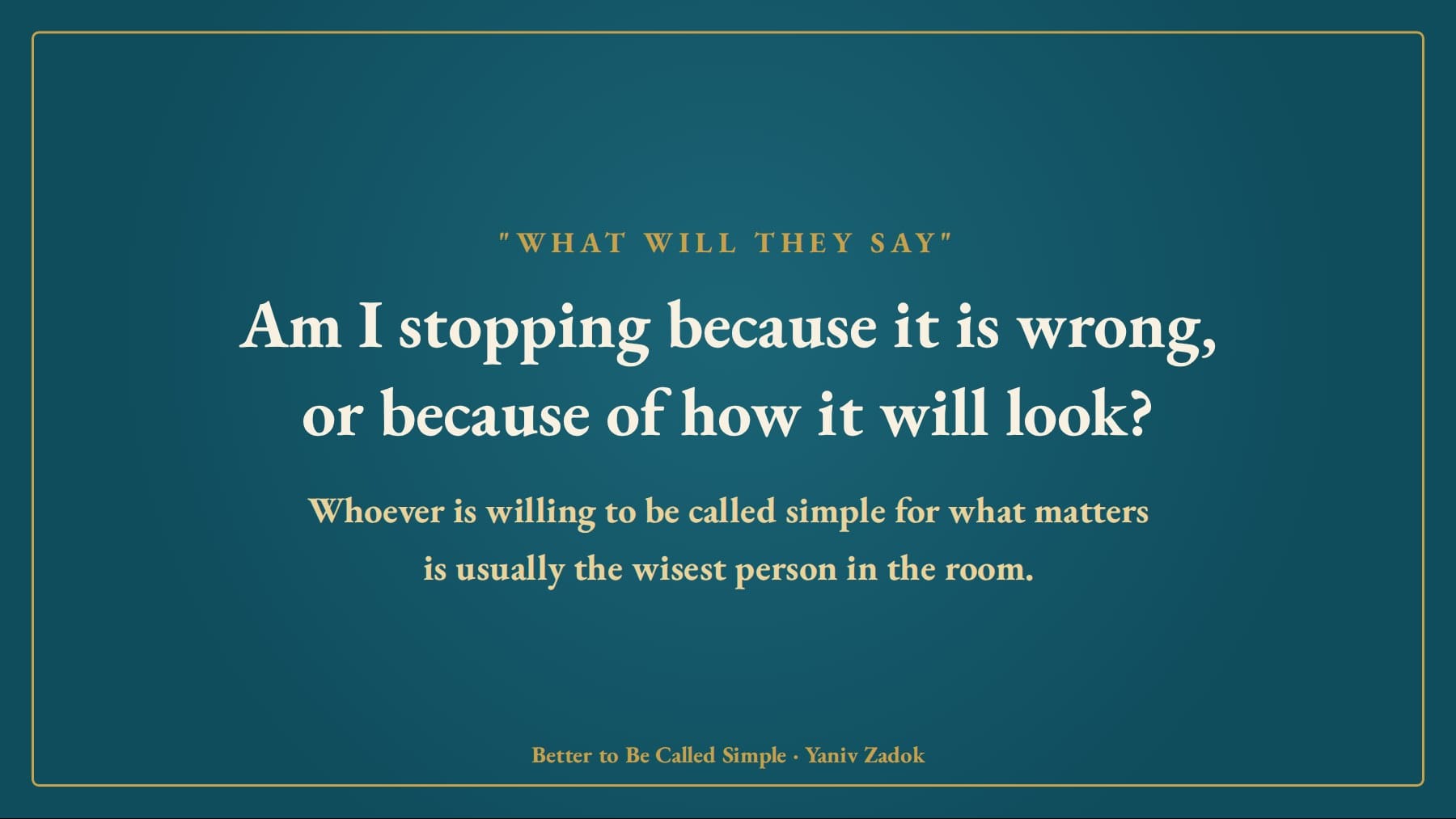Am I stopping because it is wrong, or because of how it will look?