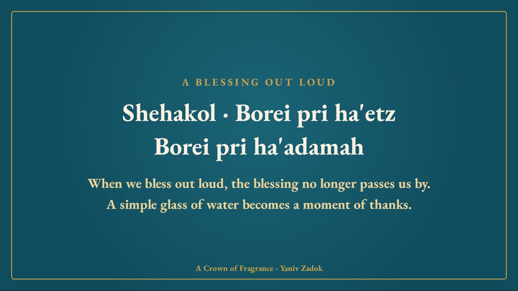 A blessing out loud: a glass of water becomes a moment of thanks