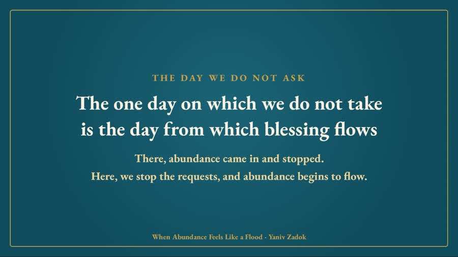 The one day on which we do not take is the day from which blessing flows