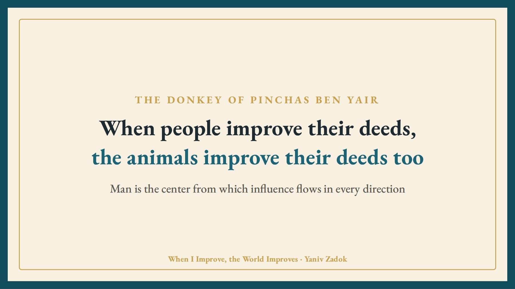 When people improve their deeds, the animals improve their deeds too